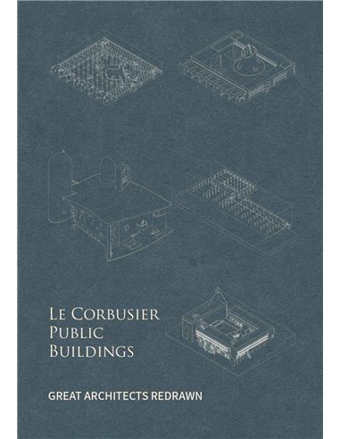 Le Corbusier Public Buildings - Great Architects Redrawn