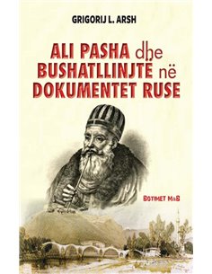 Ali Pasha Dhe Bushatllinjte Ne Dokumentet Ruse