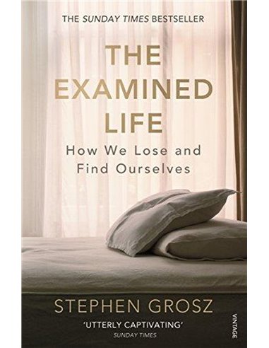 The Examined Life: How We Lose And Find Ourselves