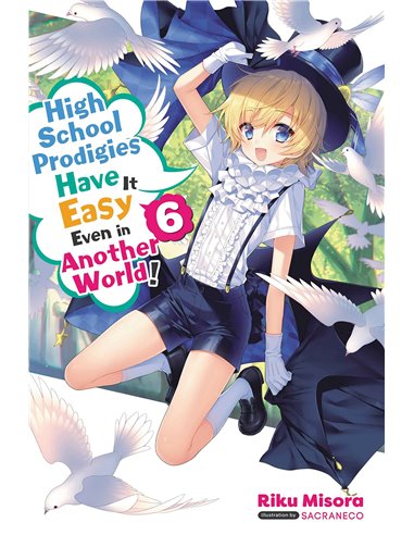 High School Prodigies Have It Easy Even In Another World Vol. 06