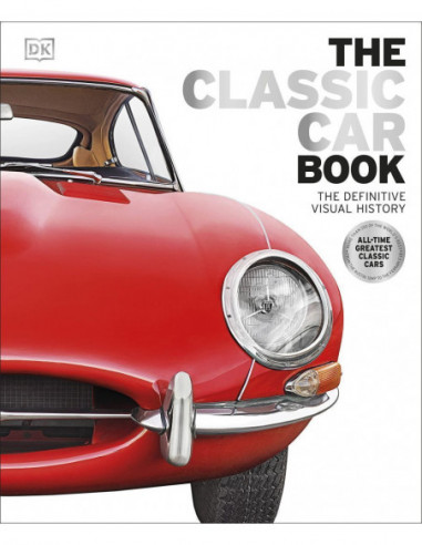 The Classic Car Book - The Definitive Visual History