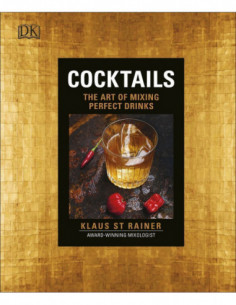 Cocktails - The Art Of Mixing Perfect Drinks