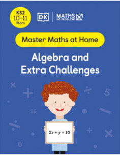 Algebra And Extra Challenges (master Math At Home)