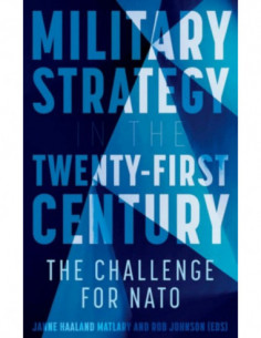 Military Strategy In The Twenty First Century - The Challenge For Nato