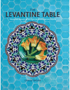 The Levantine Table - Middle East Recipes
