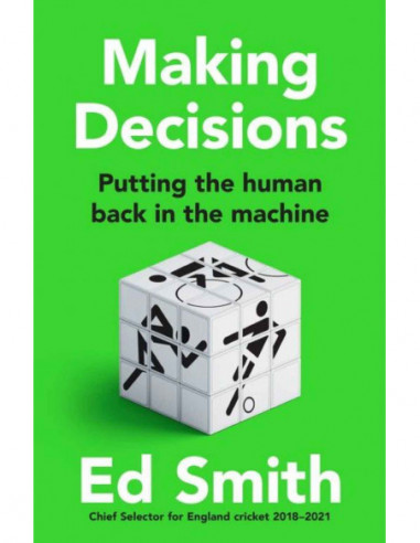 Making Decisions - Putting The Human Back In The Machine