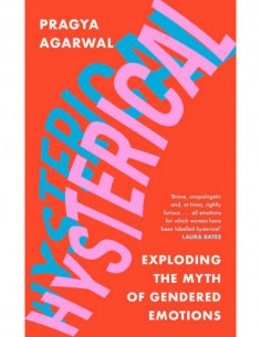 Hysterical - Exploring The Myth Of Gendered Emotions