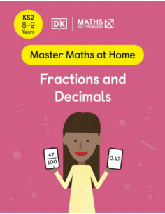 Fractions And Decimals Ks2 8-9 Years (master Maths At Home)