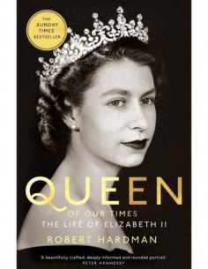Queen Of Our Times - The Life Of Elizabeth Ii 1926-2022