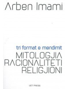Tri Format E Mendimit Mitologjia - Racionaliteti - Religjioni