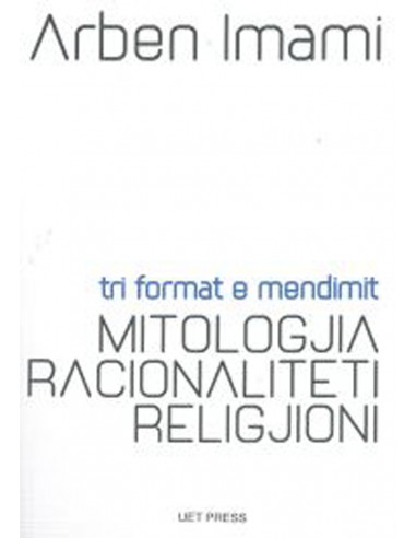 Tri Format E Mendimit Mitologjia - Racionaliteti - Religjioni