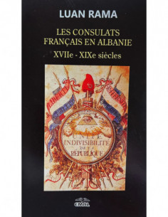 Les Consulats Francais En Albanie XviiE-Xixe Siecles