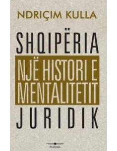 Shqiperia Nje Histori E Mentalitetit Juridik