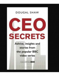 Ceo Secrets - Advice, Insights And Stories From The Popular Bbc Vido Series
