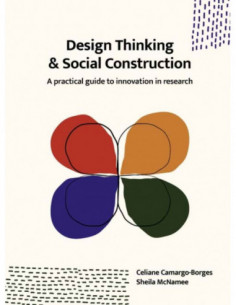 Design Thinking & Social Construction - A Practical Guide To Innovation In Reseach
