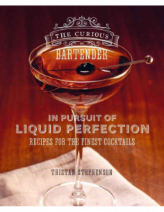 The Curious Bartender - In Pursuit Of Liquid Perfection