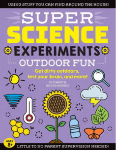 Super Science Experiments Outdoor Fun