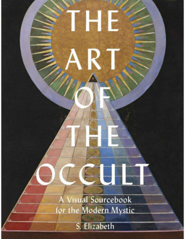 The Art Of The Occult - A Visual Sourcebook For The Modern Mystic