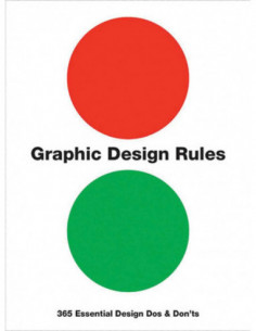 Graphic Design Rules - 365 Essential Design Dos & Don'ts