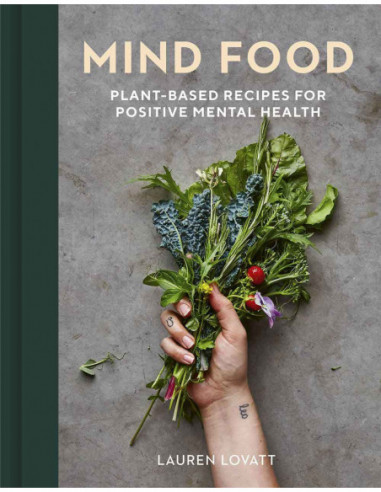Mind Food - Plant Based Recipes For Positive Mental Health