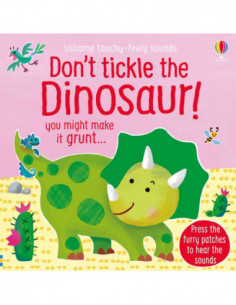 Don't Tickle The Dinosaur! (touchy Feely Sounds)