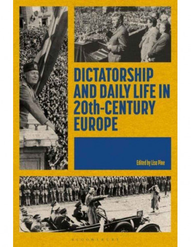 Dictatorship And Daily Life In 20th Century Europe