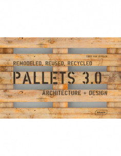 Pallets 3.0 - Architecture + Design - Remodeled, Reused, Recycled