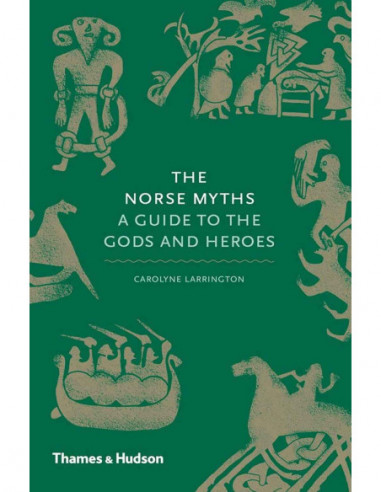 The Norse Myths - A Guide To The Gods And Heroes
