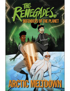The Renegades - Defenders Of The Planet - Artic Meltdown