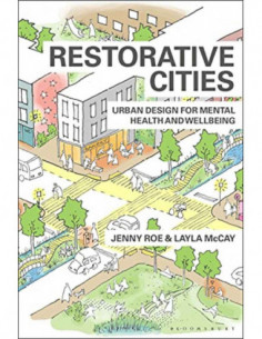 Restorative Cities - Urban Design For Mental Health And Wellbeing