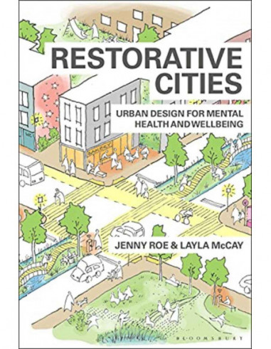 Restorative Cities - Urban Design For Mental Health And Wellbeing