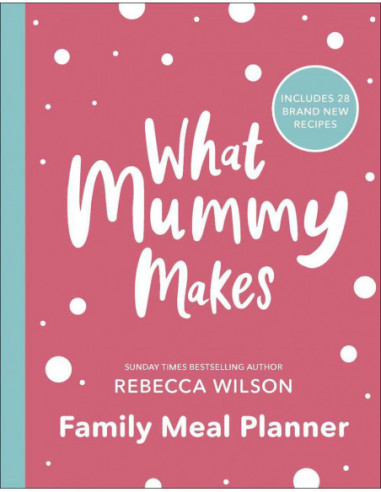 What Mummy Makes - Family Meal Planner