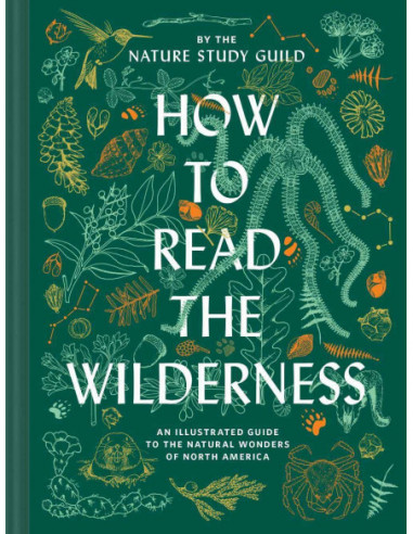 How To Read The Wilderness - An Illustrated Guide To North American Flora And Fauna
