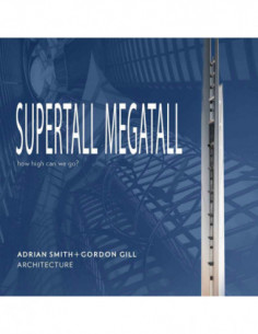 Supertall Megatall - Adrian Smith+gordon Gill Architecture (how High Can We Go?)