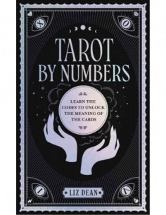Tarot Numbers - Learn The Codes That Unlock The Meaning Of The Cards