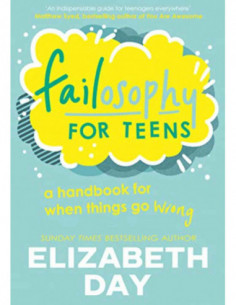 Failsophy For Teens - A Handbook For When Things Go Wrong