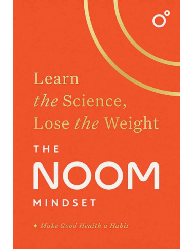 The Noom Mindset - Learn The Science, Lose The Weight