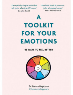 A Toolkit For Your Emotions - 45 Ways To Feel Better
