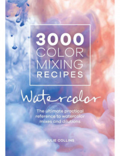 300 Color Mixing Recipes Watercolor