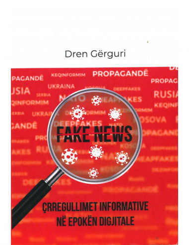 Fake News Crregullime Informative Ne Epoken Digjitale