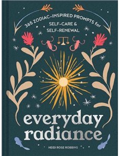 Everyday Radiance - 365 Zodiac Inspired Promts For Self Care & Self Renewal