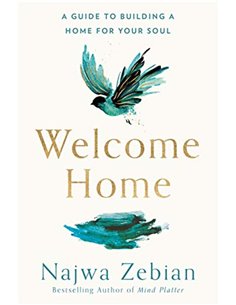 Welcome Home - A Guide To Building A Home For Your Soul