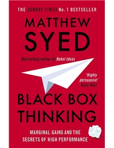 Black Box Thinking - Marginal Gains And The Secrets Of High Performance