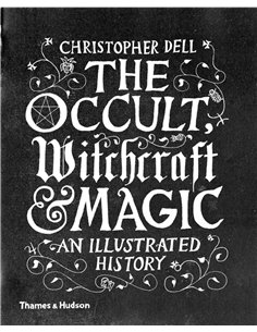 The Occult, Witchcraft & Magic - An Illustrated History