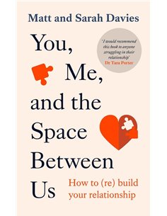 You, Me And The Space Between Us - How To (re) Build Your Relationship