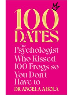 100 Dates - The Psychlogist Who Kissed 100 Frogs So You Don