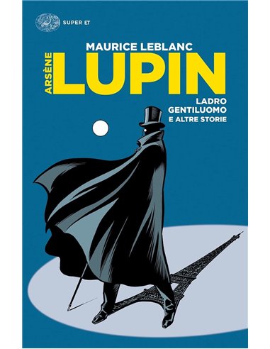 Arsene Lupin - Ladro Gentiluomo E Altre Storie