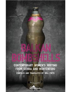 Balkan Bombshells - Contemporary Women's Writing From Serbia And Montenegro