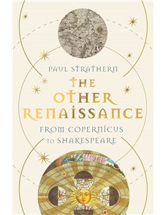 The Other Renaissance - From Copernicus To Shakespeare