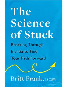The Science Of Stuck - Breaking Through Inertia To Find Your Forward